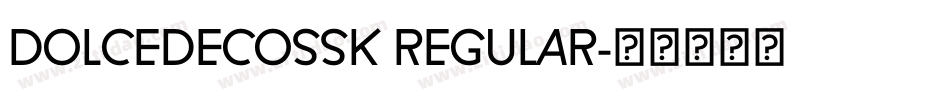 DOLCEDECOSSK REGULAR字体转换